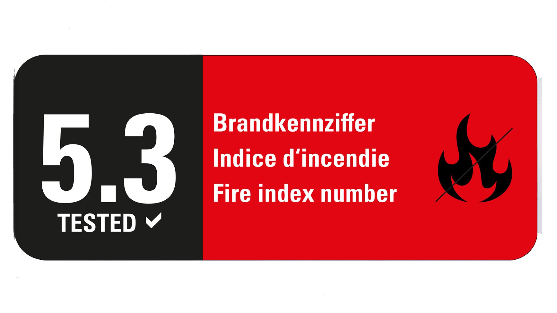 Ein Etikett mit der Aufschrift 5.3 TESTED auf schwarzem Hintergrund und Brandkennziffer, Indice d'incendie, auf rotem Hintergrund mit einem durchgestrichenen Flammensymbol.