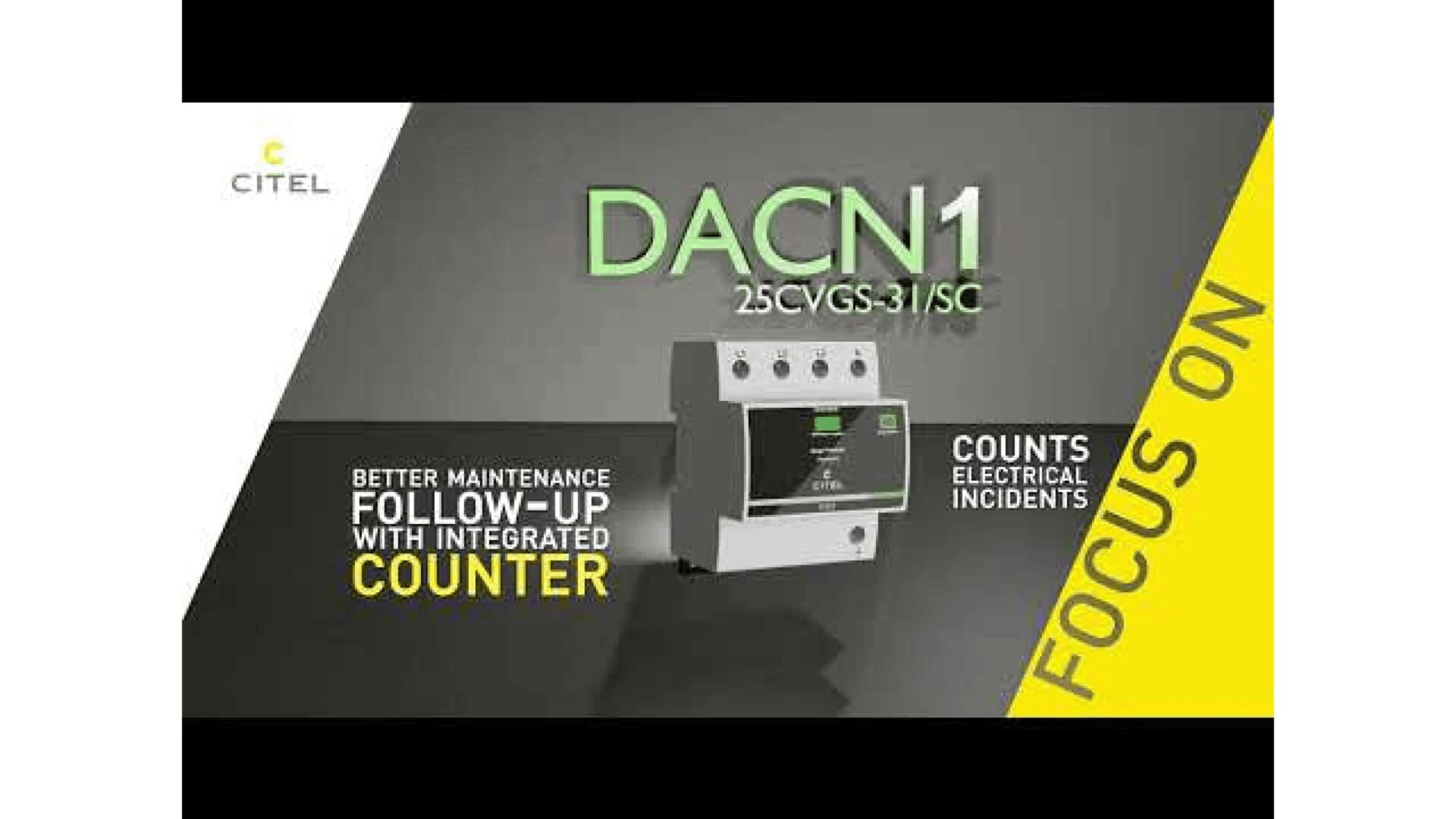 Un appareil de marque CITEL étiqueté DACN1 25CVGS-31/SC est présenté. Le texte met en évidence son compteur intégré pour une meilleure maintenance et un meilleur suivi des incidents électriques, avec une bannière jaune FOCUS ON sur la droite.